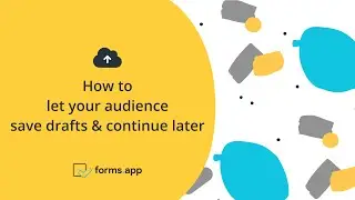 How to let your audience save drafts & continue later