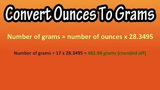 How To Convert (Change) Ounces (oz) To Grams (g) Explained - Formula For Ounces To Grams