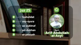 Tadabbur Daily Juz 25 Lengkap Qari' Arif Abdullah Al Asyi | Tadabbur Daily