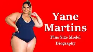 Yane Martins Biography | Age, Height, Weight, Lifestyle, Relationship | Brazilian Curvy Model |