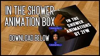 In The Shower Animation Box - DOWNLOAD (The Sims 2)