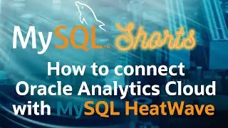 Episode-066 - How to Connect Oracle Analytics Cloud with MySQL HeatWave