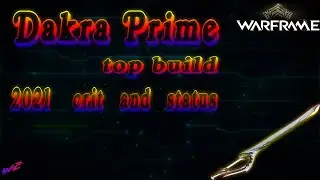 Дакра Прайм - Топ билд 2021 #Warframe #DakraPrime