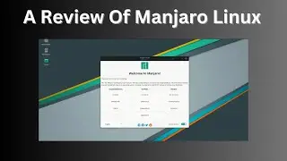 An Everyday Linux User Review Of Manjaro Linux