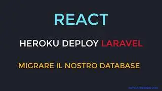 Reactjs e Laravel .Deploy su heroku.Laravel migrare database su heroku #6