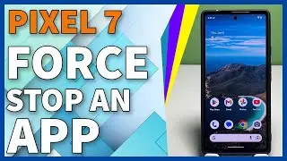 How to Force Stop App on Google Pixel 7
