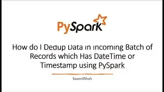 How can i dedup data in Pyspark Dataframe which has Str datetime or Timestamp | Explained with Code