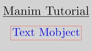 Creating TEXT Objects in Manim | Manim Tutorials