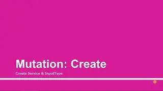 Mutation: Input Type | Part - 27 | Creating GraphQL APIs with ASP.Net Core for Absolute Beginners