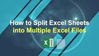 How to excel splitter split excel sheets into multiple files?