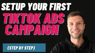 How To Set Up Your First TikTok Ad Campaign (Step By Step) | TikTok Ads Tutorial