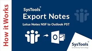 SysTools Export Notes [Official] - How to Convert Lotus Notes to Outlook