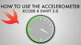 How To Use The Accelerometer In Xcode 8 (Swift 3.0)