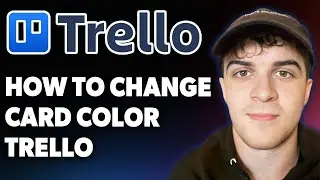 How to Change Card Color Trello [2025 Full Guide]
