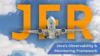 Java's Observability and Monitoring Framework - JFR