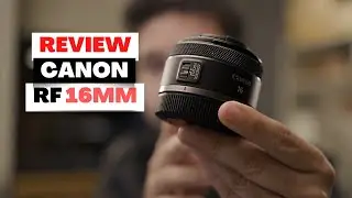 Review Canon RF 16mm f/2.8 STM
