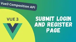 103. Differentiate Login and Register Page on Submitting Form Data Vue Composition API - Vue 3