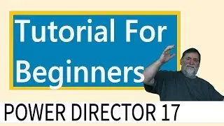 CyberLink PowerDirector 17 - Tutorial for Beginners