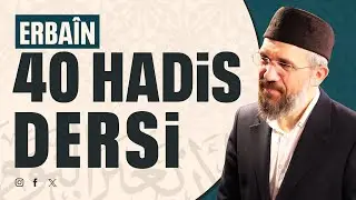 Erbaîn - 40 Hadis Dersleri - Ders 5 - (Hadis No: 6 ) | İhsan Şenocak