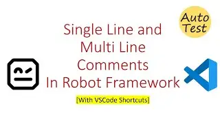 Single Line and Multi Line Comment in Robot Framework