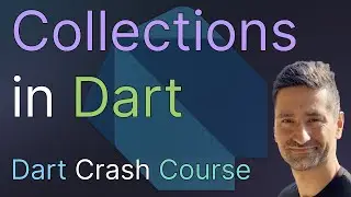 Collections in Dart - Learn About Lists, Maps, Sets and the Collection Package in Dart