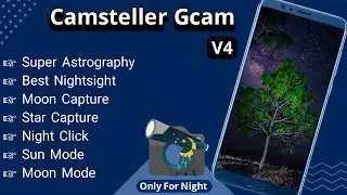 Best Gcam For Night Mode || Camsteller Gcam v4 || Best Gcam For Astrography || Gcam Milky Way Photo.