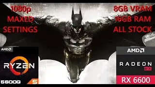 Batman™: Arkham Knight | AMD Ryzen 5 5600G + RX6600 | PC Benchmark | Max Settings | 1080p