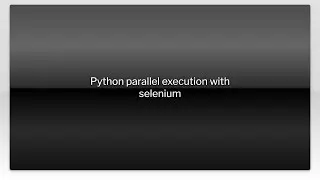 Python parallel execution with selenium