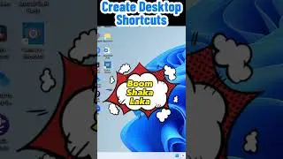 Create Desktop Shortcuts - Windows 11 