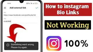 Fix Instagram Bio Link Not Showing Something went wrong please try again