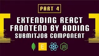 Build a MERN Job Board Part 4 - Extending React Frontend by Adding a SubmitJob Component