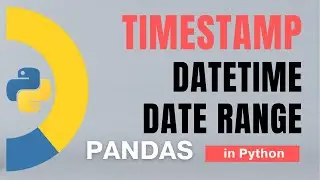 #78 Pandas (Part 55): Time: Create datetime, date range, localized and grouby time | Tutorial