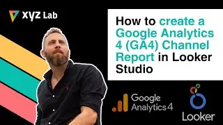 How to create a Google Analytics 4 (GA4) Channel Report in Looker Studio