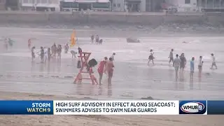 High surf advisory in effect along NH Seacoast; swimmers advised to swim near lifeguards