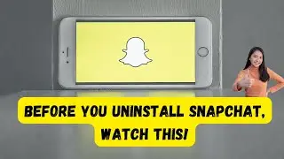 Before You Uninstall Snapchat, Watch This!