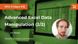 RPA Fridays #16 - UiPath Project: Advanced Excel Data Manipulation (2/2)