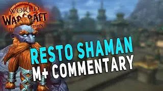 Resto Shaman M+ Gameplay Commentary | +11 Siege of Boralus - The War Within