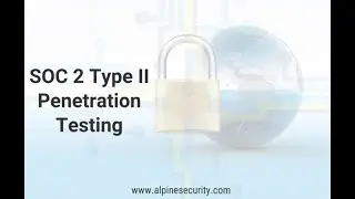 Does SOC 2 Type II Require Penetration Testing?