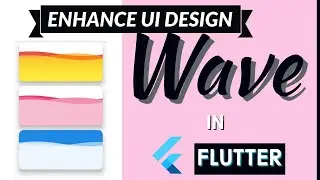 Wave Widget || Flutter || Enhance UI Design