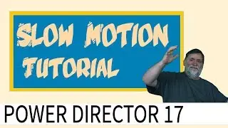 PowerDirector 17  Slow Motion Tutorial