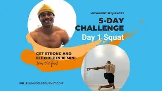 Strong and Fit in 10 min Full Body Workout; Movement Sequences Day 1 SQUAT