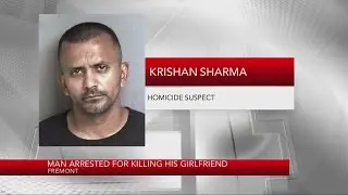 Man arrested for killing his girlfriend in Fremont