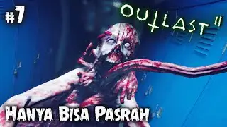 Dijilat Si Botak - Outlast 2 Nightmare Mode - eps 7