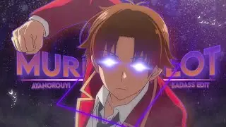 Ayanokouji - Murder Plot [EDIT/AMV] 4K