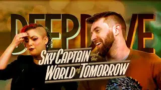 Sky Captain and the World of Tomorrow (2004) - Deep Dive