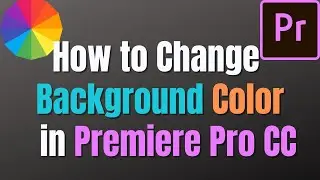 How to Change Background Color in Premiere Pro CC | Basic Video editing Tutorial