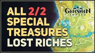 All Special Treasure Locations Genshin Impact Lost Riches
