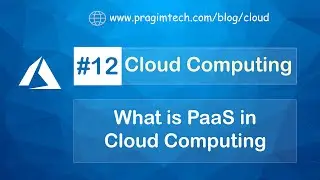 What is PaaS in cloud computing | Platform as a Service and its Benefits