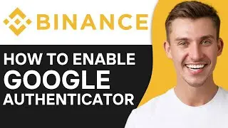 HOW TO ENABLE GOOGLE AUTHENTICATOR APP IN BINANCE (2024)