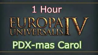 Europa Universalis IV Soundtrack: PDX-mas Carol - 1 Hour Version